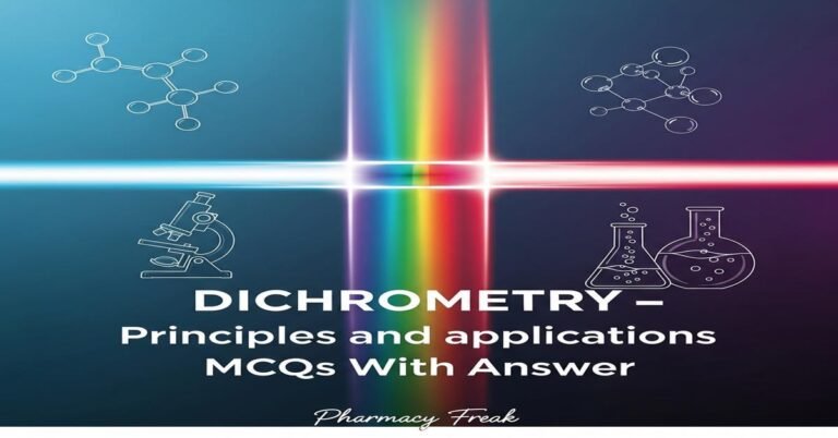 Dichrometry – principles and applications MCQs With Answer