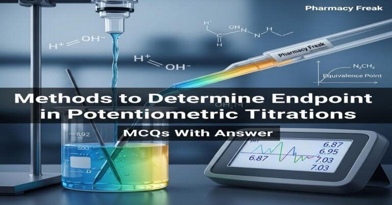 Methods to determine end point in potentiometric titrations MCQs With Answer