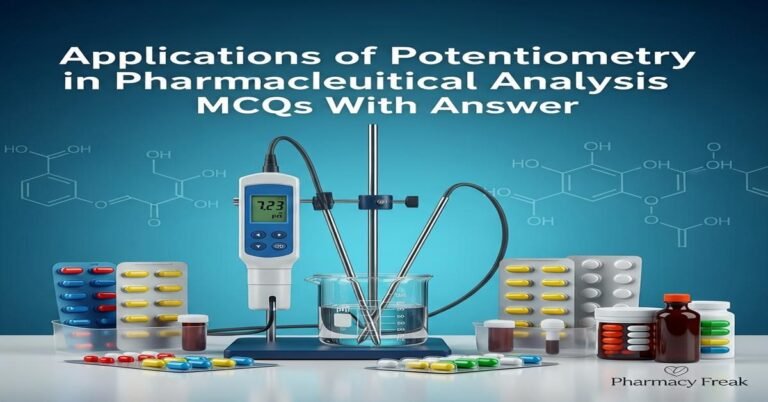 Applications of potentiometry in pharmaceutical analysis MCQs With Answer