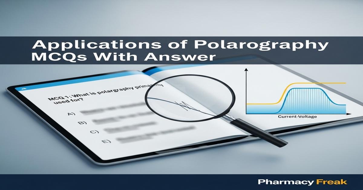 Applications of polarography MCQs With Answer