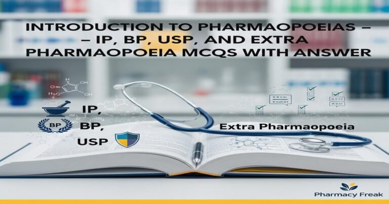 Introduction to pharmacopoeias – IP, BP, USP, and Extra Pharmacopoeia MCQs With Answer