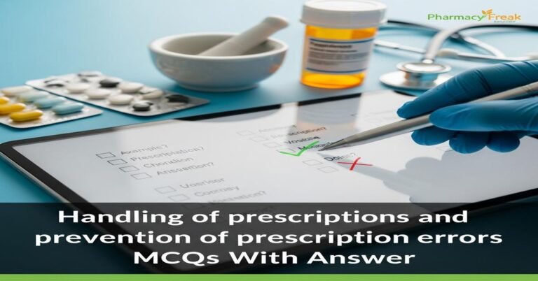 Handling of prescriptions and prevention of prescription errors MCQs With Answer