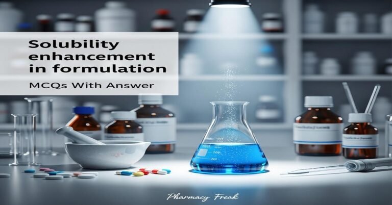 Solubility enhancement techniques in formulation MCQs With Answer