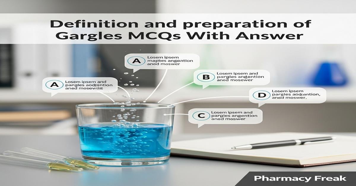 Definition and preparation of gargles MCQs With Answer