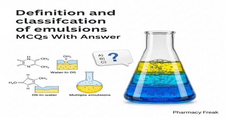 Definition and classification of emulsions MCQs With Answer