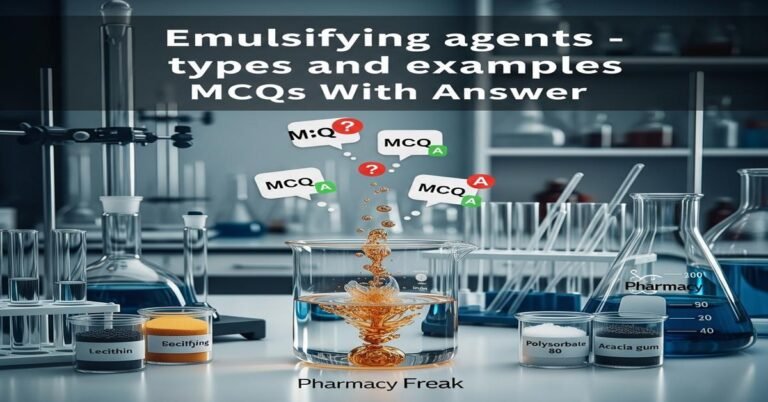 Emulsifying agents – types and examples MCQs With Answer