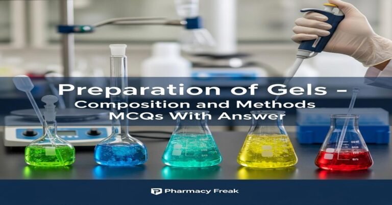 Preparation of gels – composition and methods MCQs With Answer