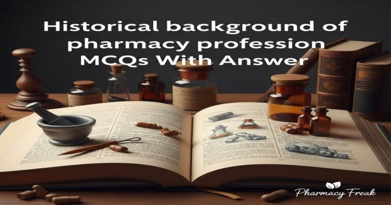 Historical background of pharmacy profession MCQs With Answer