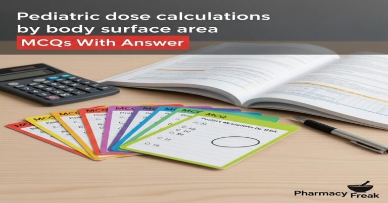 Pediatric dose calculations by body surface area MCQs With Answer