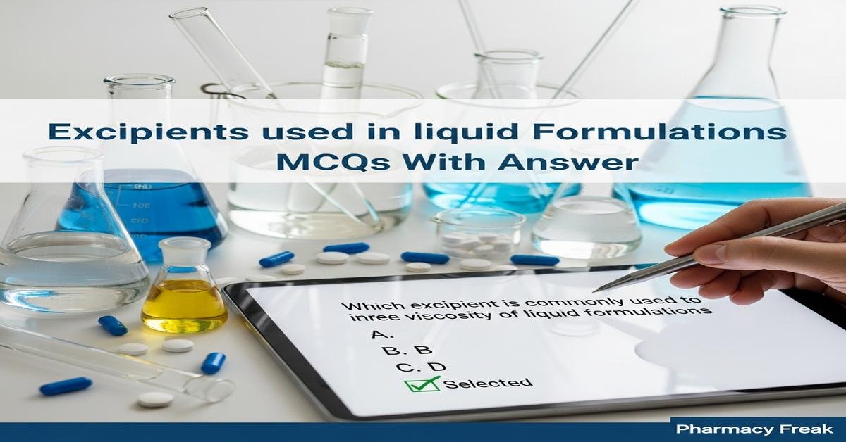 Excipients used in liquid formulations MCQs With Answer