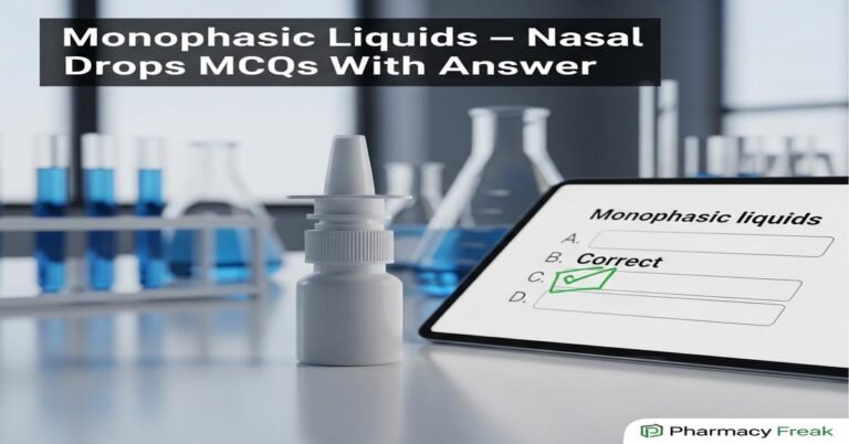 Monophasic liquids – Nasal drops MCQs With Answer