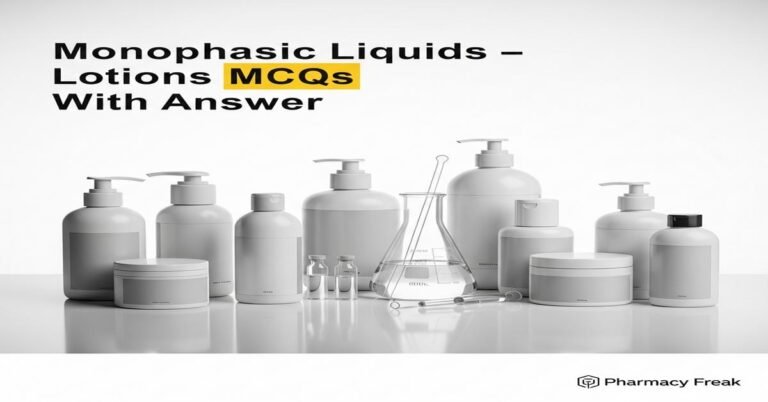 Monophasic liquids – Lotions MCQs With Answer