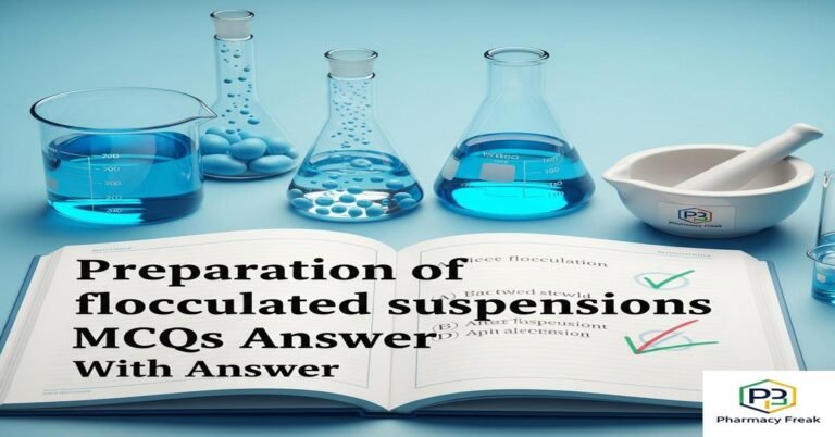 Preparation of flocculated suspensions MCQs With Answer