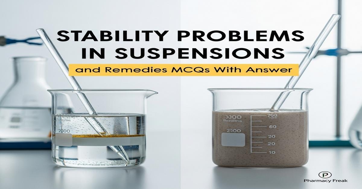Stability problems in suspensions and remedies MCQs With Answer