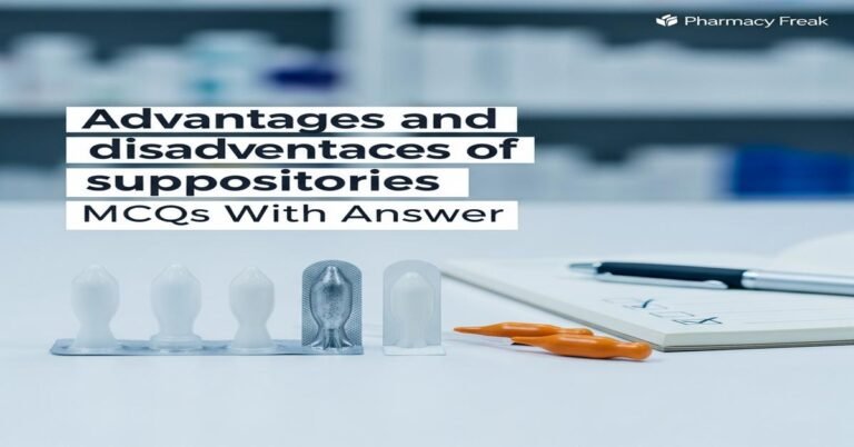 Advantages and disadvantages of suppositories MCQs With Answer