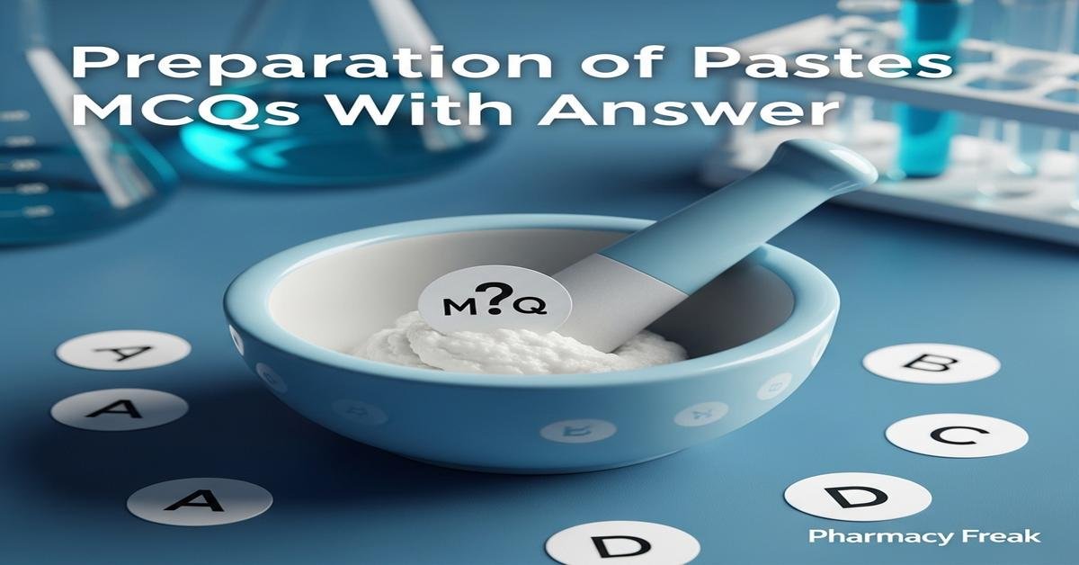 Preparation of pastes MCQs With Answer