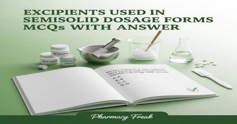 Excipients used in semisolid dosage forms MCQs With Answer