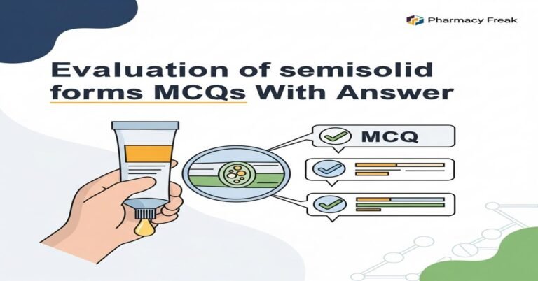 Evaluation of semisolid dosage forms MCQs With Answer