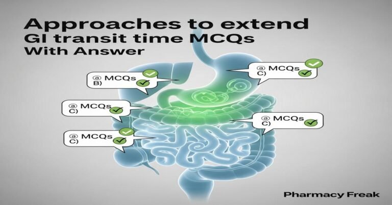 Approaches to extend GI transit time MCQs With Answer
