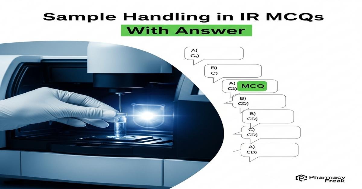 Sample handling in IR MCQs With Answer
