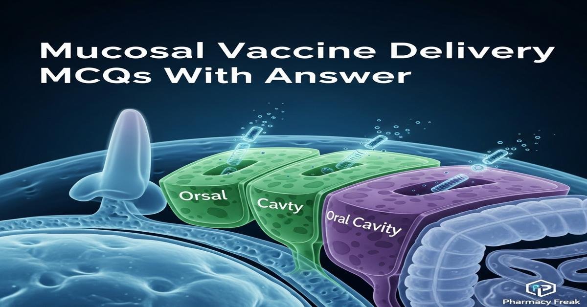 Mucosal vaccine delivery MCQs With Answer