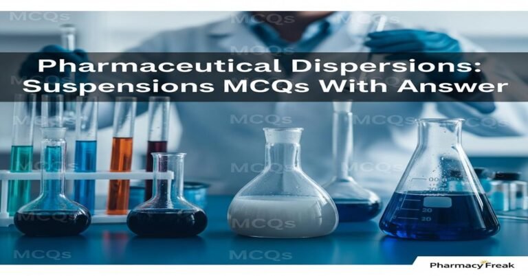 Pharmaceutical dispersions: suspensions MCQs With Answer
