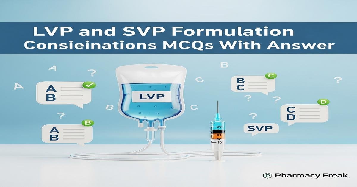 LVP and SVP formulation considerations MCQs With Answer
