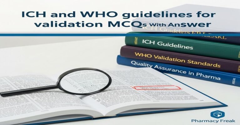 ICH and WHO guidelines for validation MCQs With Answer