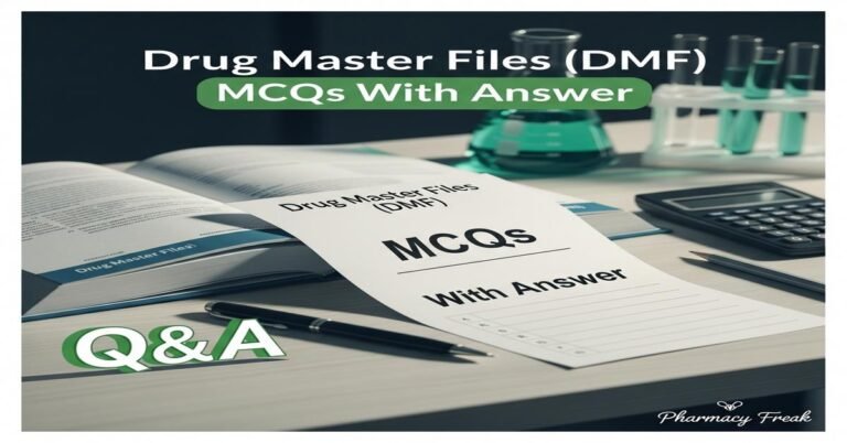 Drug Master Files (DMF) MCQs With Answer