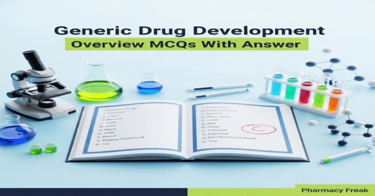 Generic drug development overview MCQs With Answer
