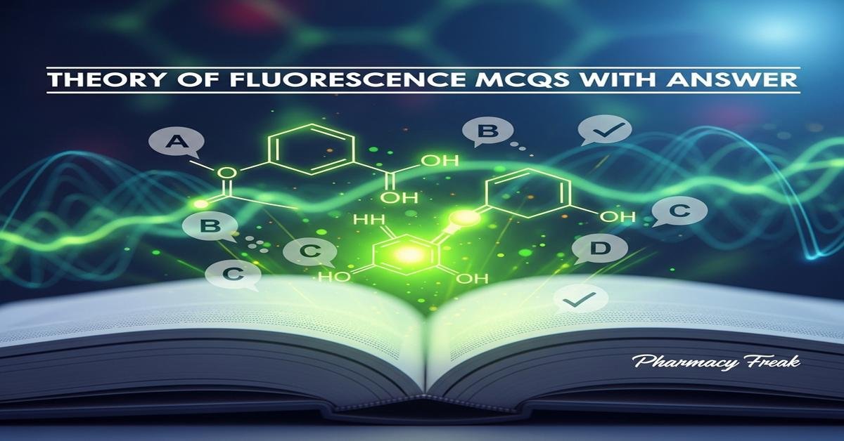 Theory of fluorescence MCQs With Answer