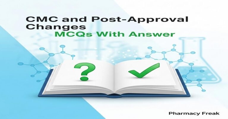 CMC and post-approval changes MCQs With Answer