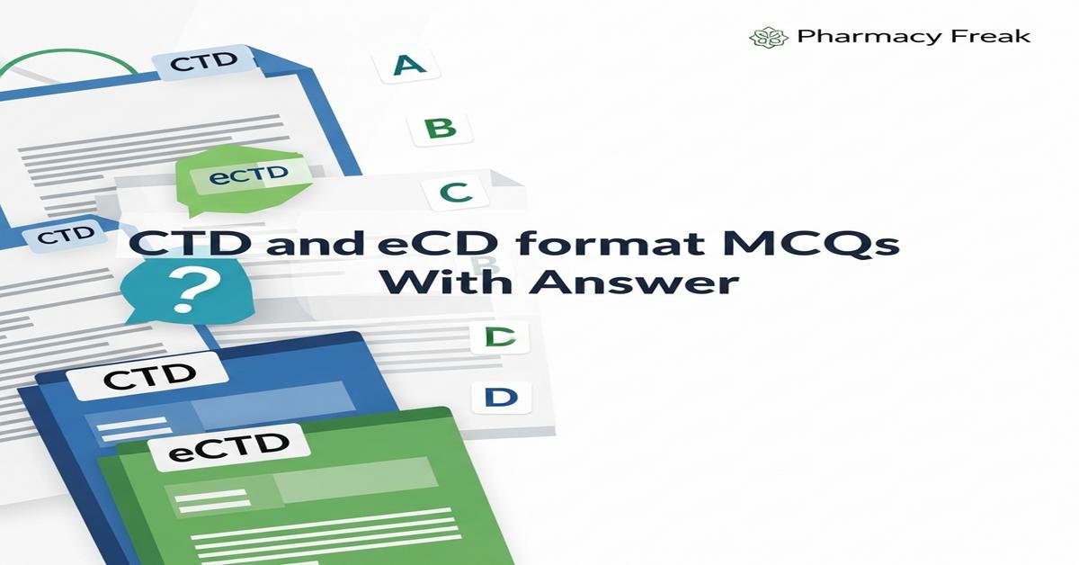CTD and eCTD format MCQs With Answer