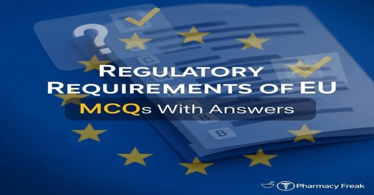Regulatory requirements of EU MCQs With Answer