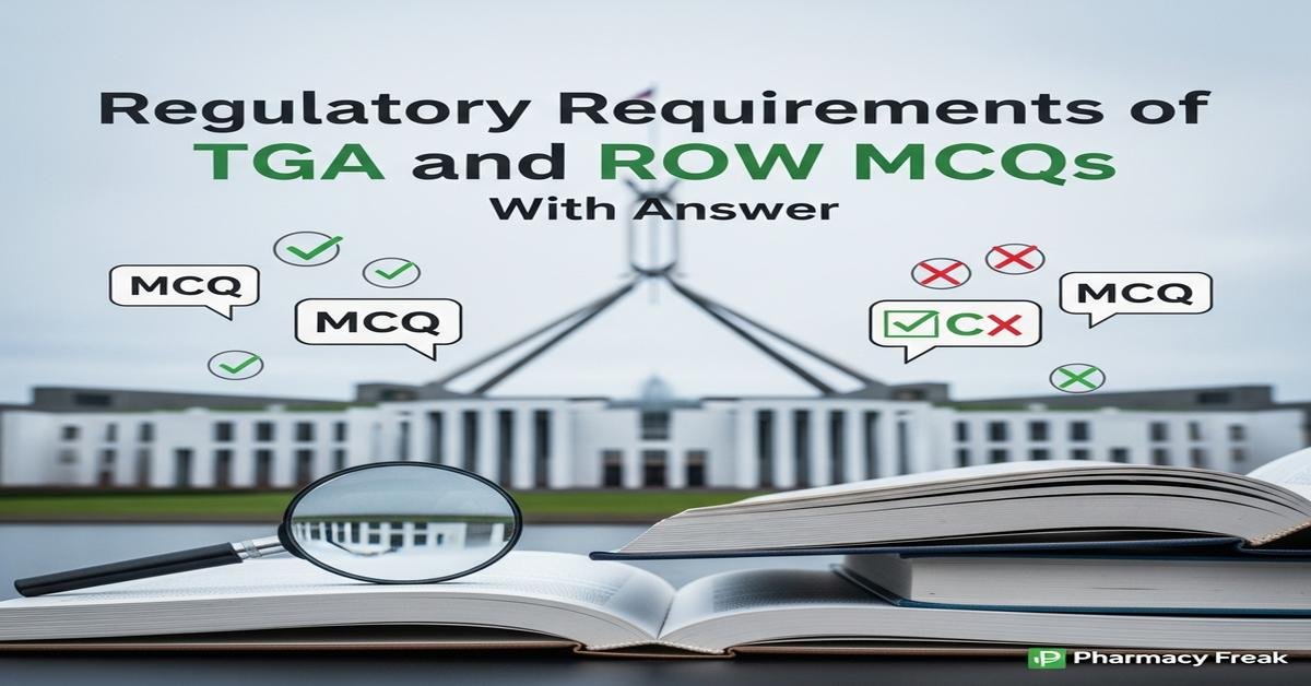 Regulatory requirements of TGA and ROW MCQs With Answer