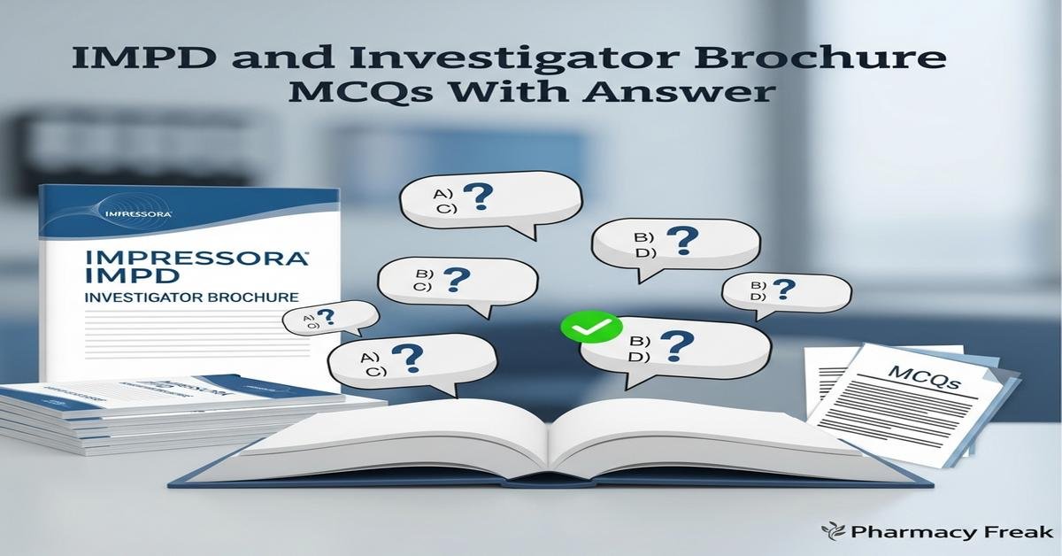 IMPD and Investigator Brochure MCQs With Answer