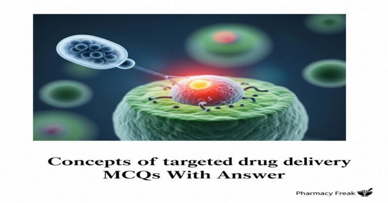 Concepts of targeted drug delivery MCQs With Answer