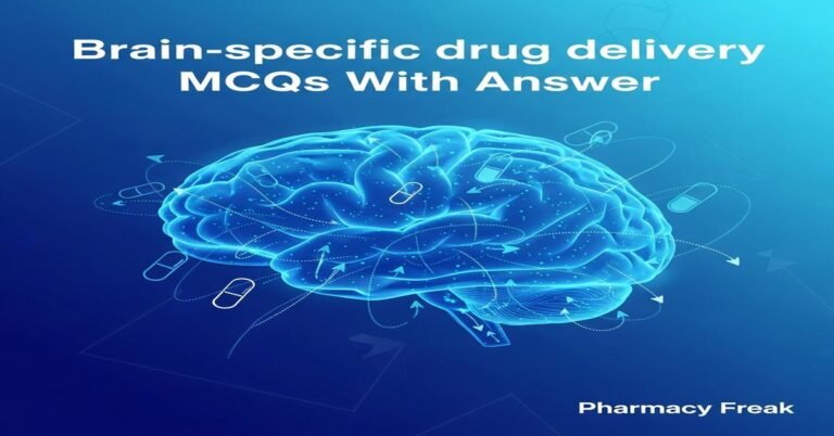 Brain-specific drug delivery MCQs With Answer