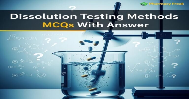 Dissolution testing methods MCQs With Answer