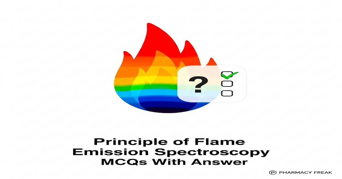 Principle of flame emission spectroscopy MCQs With Answer