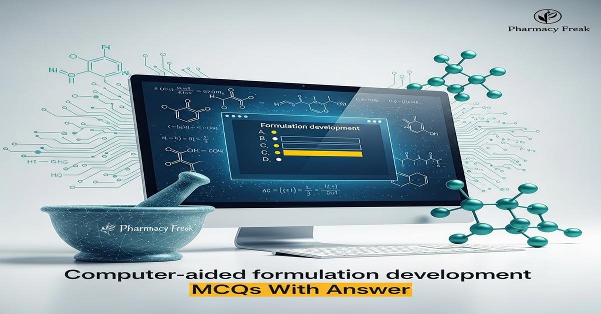 Computer-aided formulation development MCQs With Answer