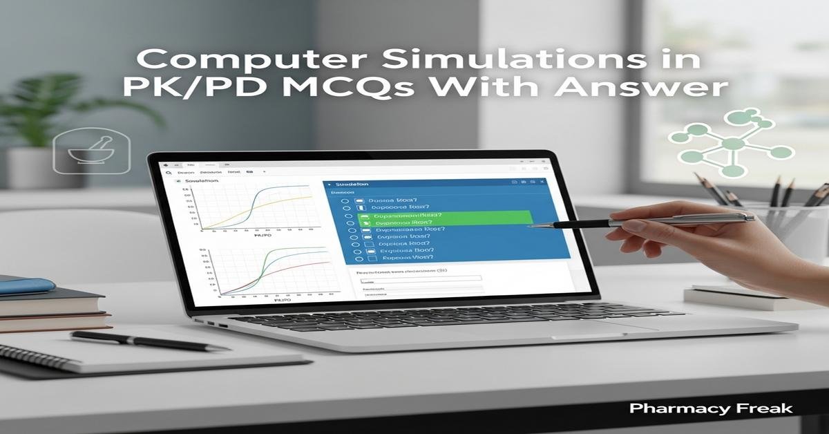 Computer simulations in PK/PD MCQs With Answer