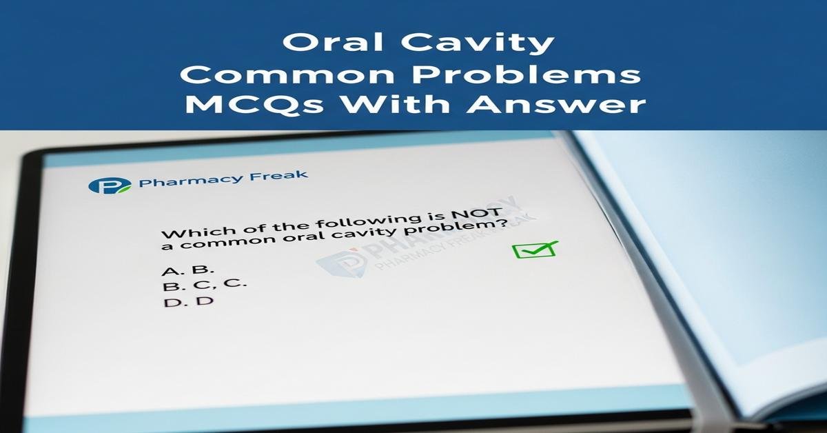 Oral cavity common problems MCQs With Answer