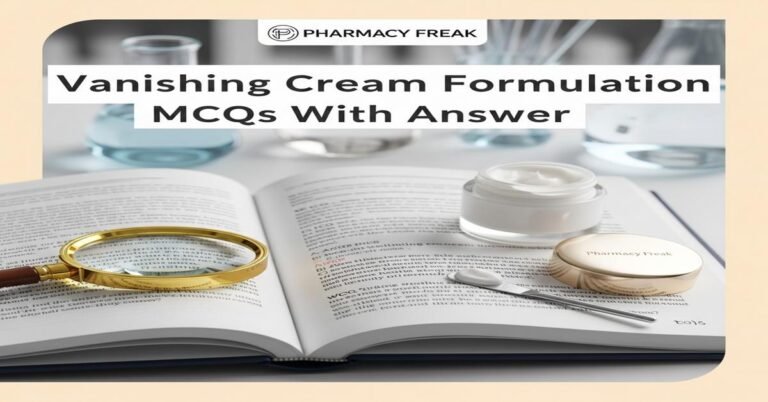 Vanishing cream formulation MCQs With Answer