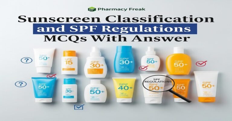 Sunscreen classification and SPF regulations MCQs With Answer