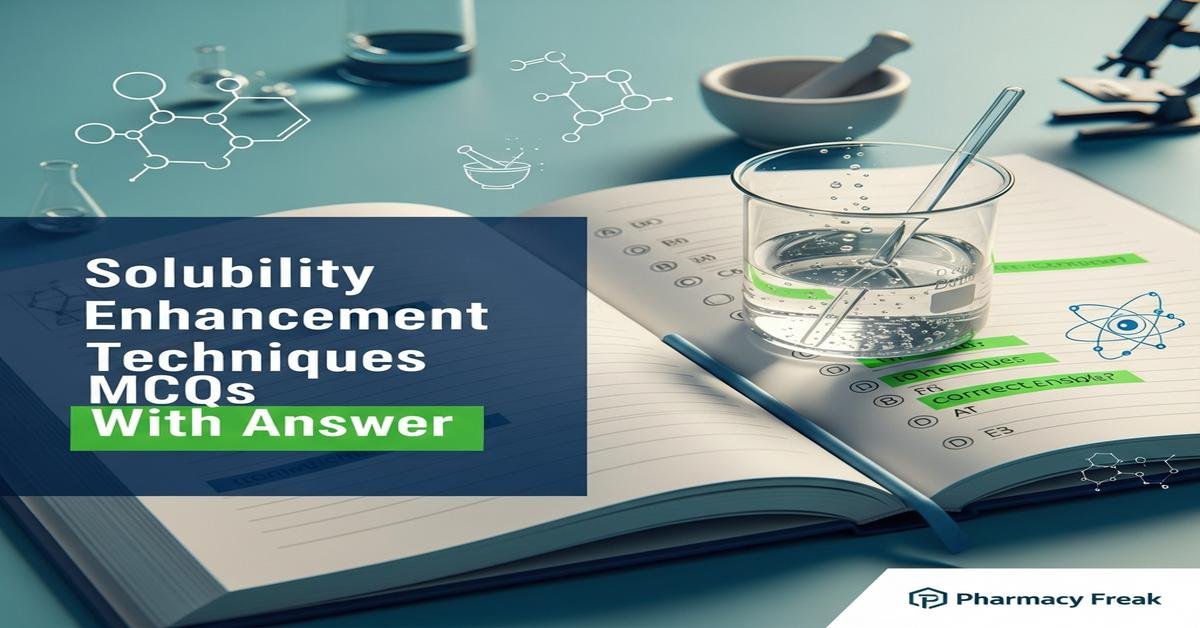 Solubility Enhancement Techniques MCQs With Answer