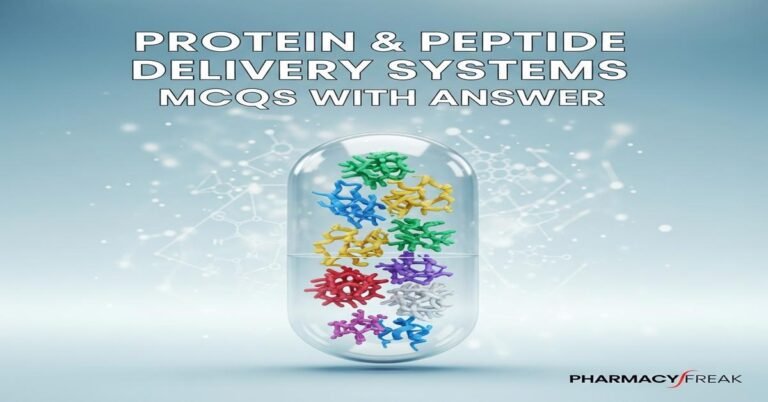 Protein & Peptide Delivery Systems MCQs With Answer
