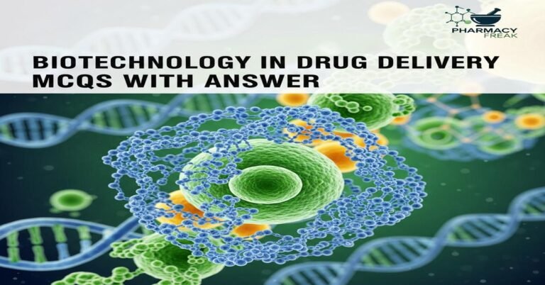 Biotechnology in Drug Delivery MCQs With Answer