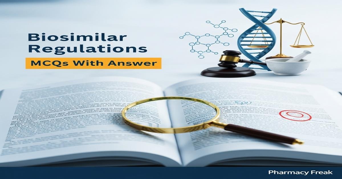 Biosimilar Regulations MCQs With Answer