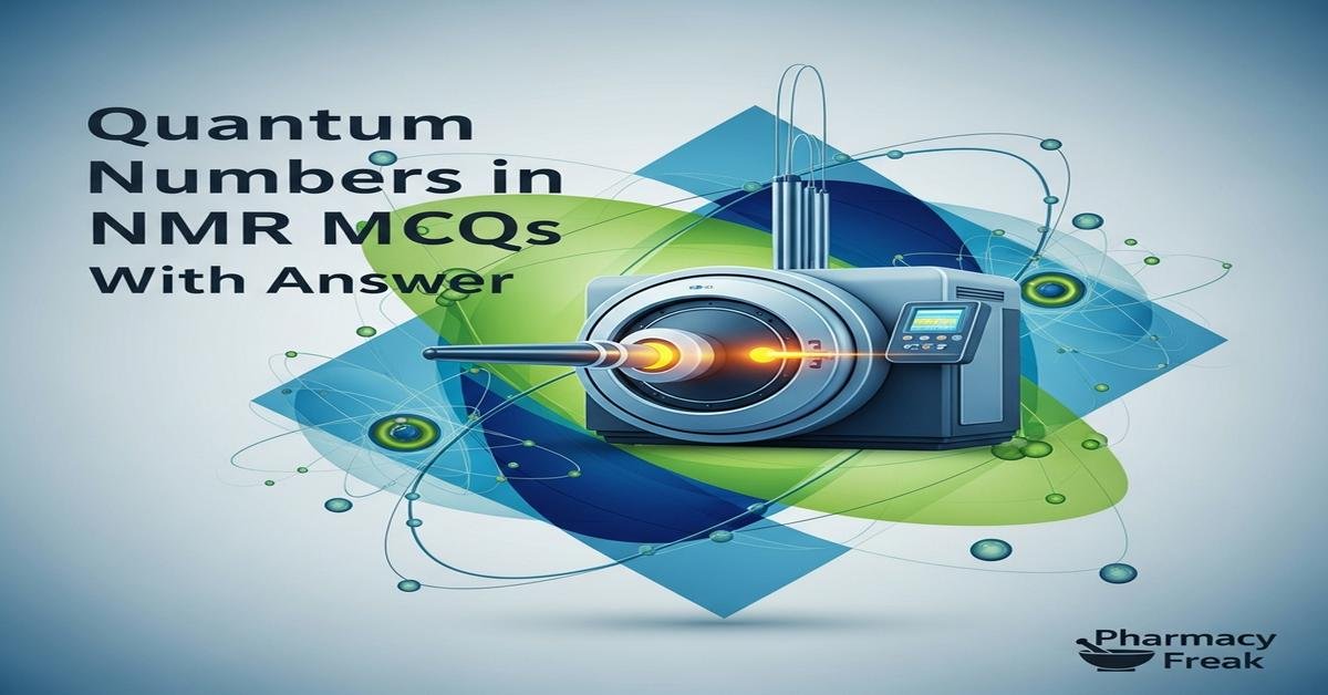Quantum numbers in NMR MCQs With Answer